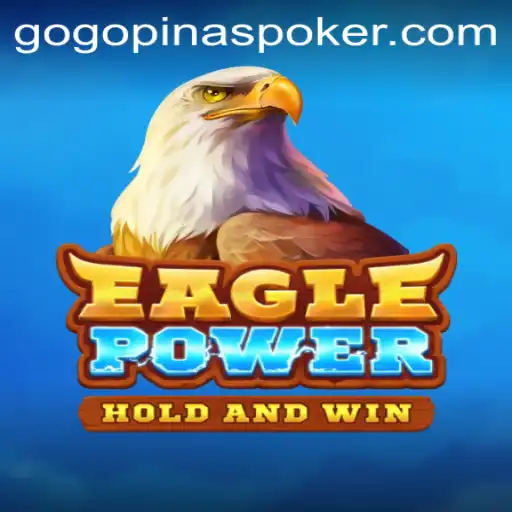 Exploring the Exciting World of EaglePower: A Strategic Adventure with Gogopinas